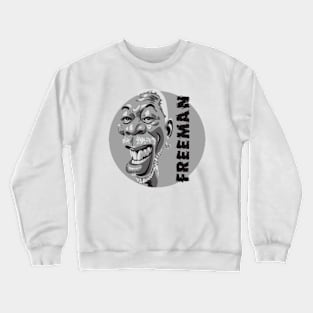 Freeman laughed T-shirt Crewneck Sweatshirt